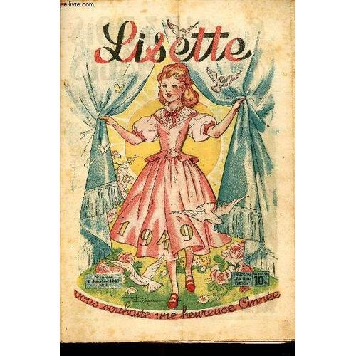 Lisette - Année 1949 - N°1 À 52 - Du 2 Janvier Au 25 Décembre 1949 - Le Roman De Marie-Colette Par Tani - L Étrange Aventure Par Jean Des Colines - Reine Des Bois Par Tani - Aïcha Par Paluel-Marmont -(...)