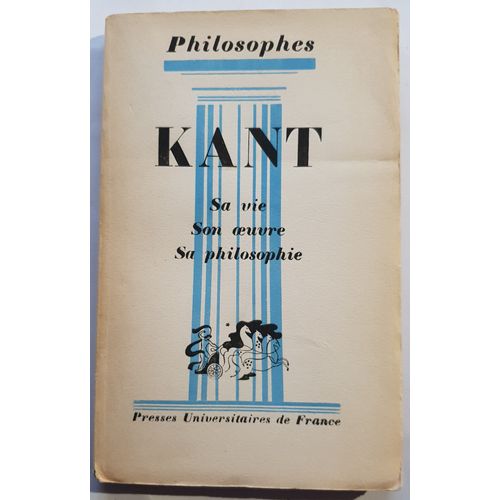 Kant Sa Vie Son Oeuvre Sa Philosophie