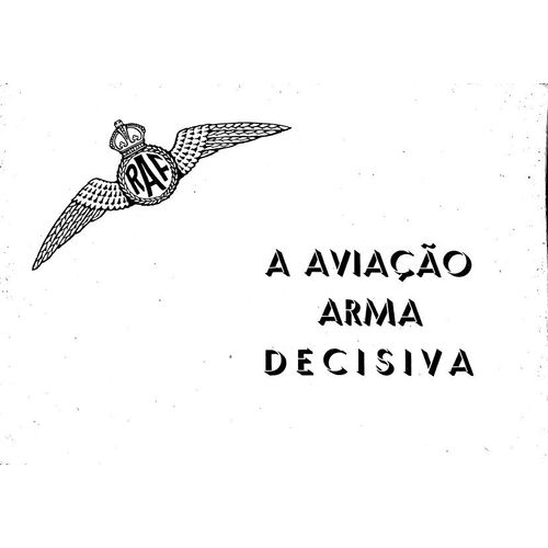 A Aviaçao Arma Decisiva ( Aviation Militaire Raf Guerre )