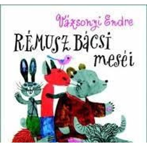 Livre De Vazsonyi Endre. Remusz Bacsi Mesei. Editions Mora. Livre En Hongrois.