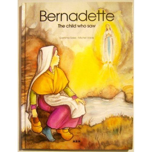 Bernadette The Child Who Saw