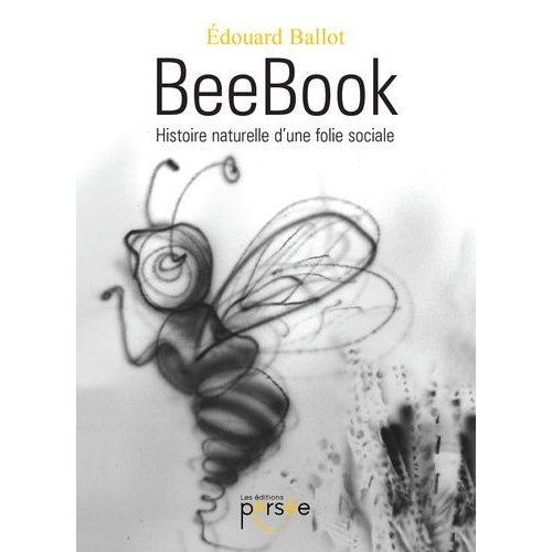 Beebook - Histoire Naturelle D'une Folie Sociale