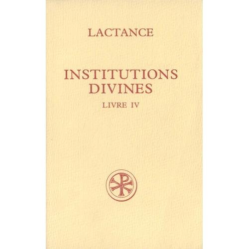 Institutions Divine - Livre 4, Edition Bilingue Francais-Latin