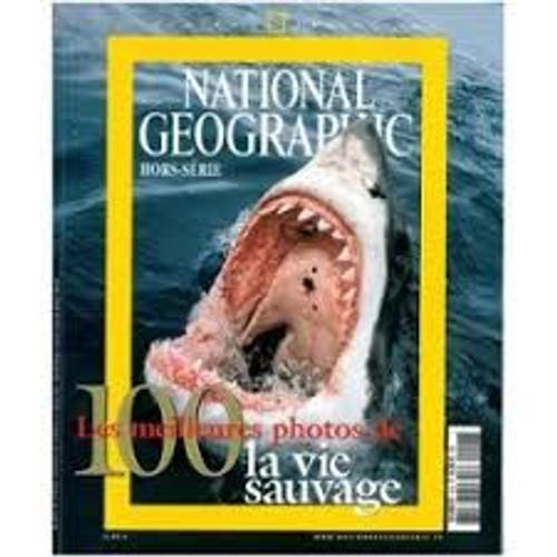 National Geographic Hors Série N°6 : Les 100 Meilleures Photos De La Vie Sauvage