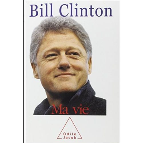 Ma Vie De Bill Clinton , ( Traduction De Michel Bessières ) ( 1 Juin 2004 )