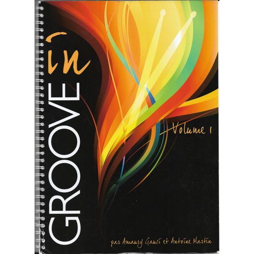 Groove N°1 Méthode D'apprentissage De Batterie Par Amaury Gaudy Et Antoine Martin Du Groove Center De Lyon Rue Pierre Delors 8ème