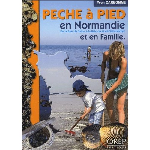 Pêche À Pied En Normandie Et En Famille - De La Baie De Seine À La Baie Du Mont-Saint-Michel