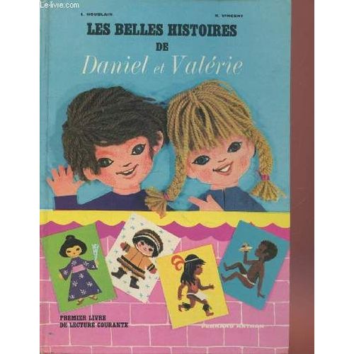 Les Belles Histoires De Daniel Et Valérie : Premier Livre De Lecture Courante