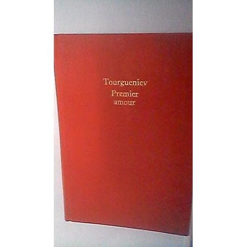 Tourgueniev Premier Amour, Nouvelles Et Poèmes En Prose.