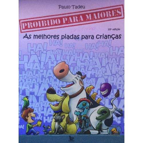 Proibido Para Maiores As Melhores Piadas Para Criancas