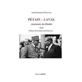 Pétain-Laval : Anatomie Du Diable