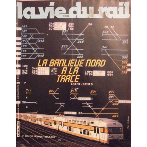 La Vie Du Rail 1931 - 16 Février 1984 - La Banlieue Nord À La Trace