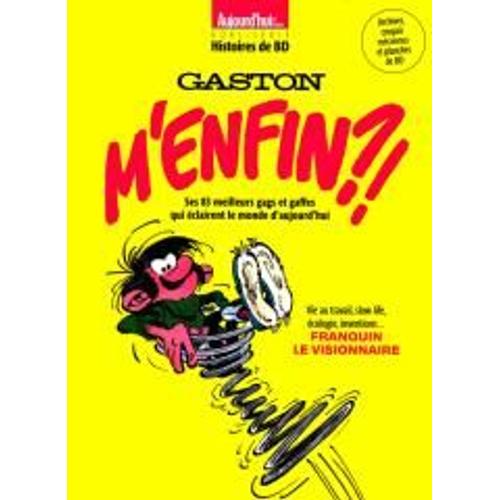 Aujourd'hui En France Histoires De Bd 2 H Gaston M'enfin Ses 83 Meilleurs Gags Et Gaffes Qui Eclairent Le Monde D'aujoud'hui