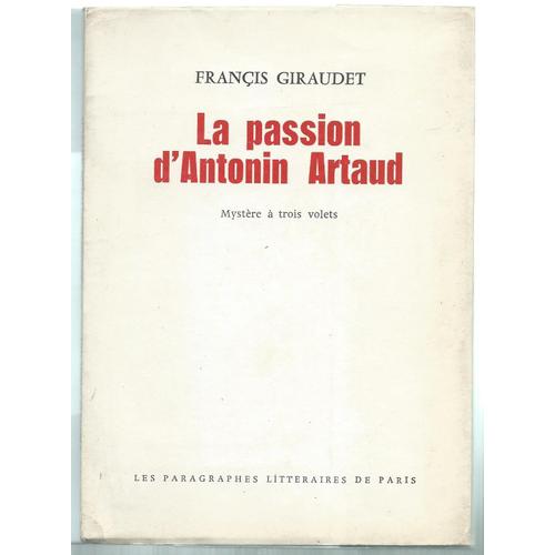 F. Giraudet : La Passion D' Antonin Artaud, Mystère À Trois Volets - 1971