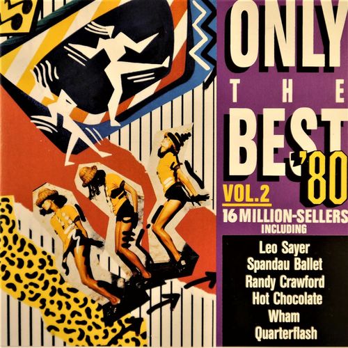 Only The Best 80 (Vol 2) -16 Titres Dont Johnny Logan "What's Another Year" -Nick Kamen "Each Time You Break My Heart" -Spandau Ballet "True" -Blondie "Atomic" -Toto "Africa" -Herbie Hancock "Rock It"