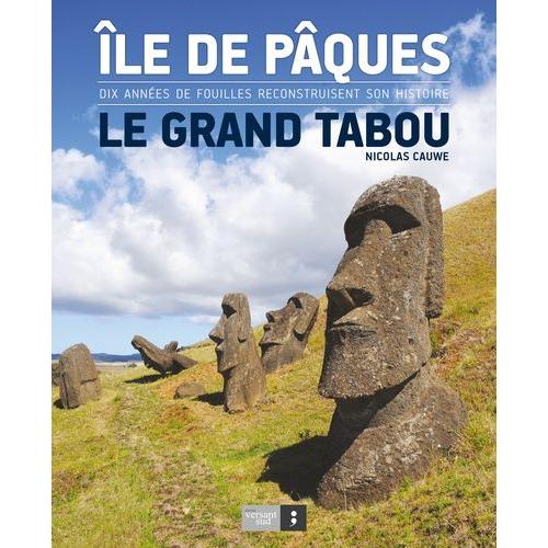 Ile De Pâques, Le Grand Tabou - Dix Années De Fouilles Reconstruisent Son Histoire