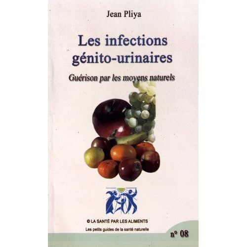 Les Infections Génito-Urinaires - Guérison Par Les Moyens Naturels