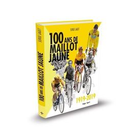 100 Ans De Maillot Jaune (1919-2019)