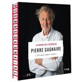 La Cuisine Des 5 Saisons De Pierre Gagnaire - 105 Recettes Simples Et Créatives