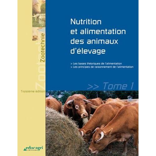 Nutrition Et Alimentation Des Animaux D'élevage - Tome 1