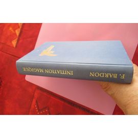 Le Chemin De La Veritable Initiation Magique Le chemin de la varitable initiation magique (Cours en Dix Degrés, théorie  et pratique) | Rakuten