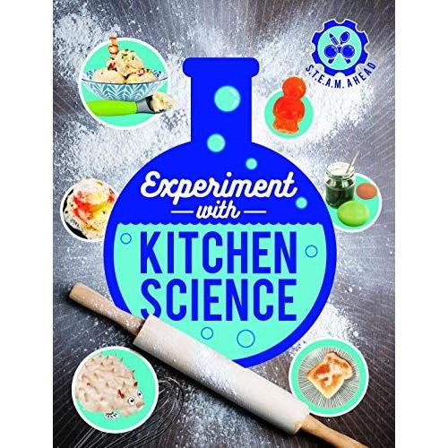 Experiment With Kitchen Science (Steam Ahead)