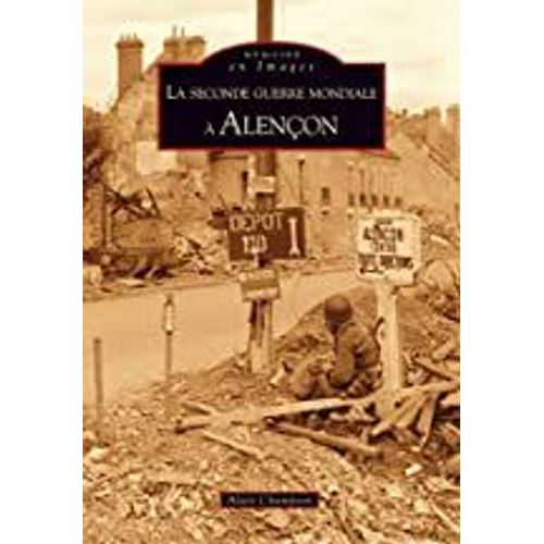 La Seconde Guerre Mondiale A Alencon