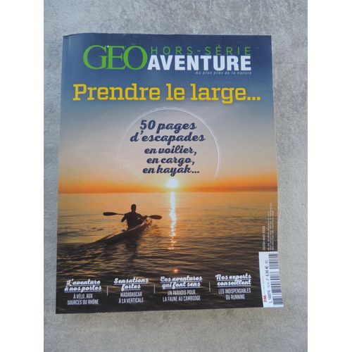 Géo Aventure 10 Hors-Série " Prendre Le Large..."