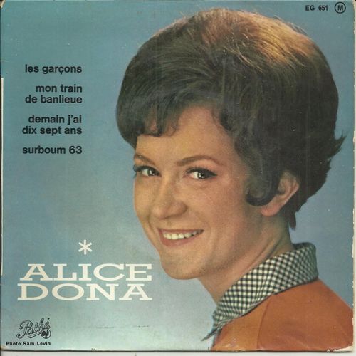 Les Garçons (Alice Dona) 2'10 - Mon Train De Banlieue (Alice Dona) 2'25 / Demain J'ai 17 Ans (Alice Dona) 1'55 - Surboum 63 (Alice Dona) 2'07 (2ème Pochette)