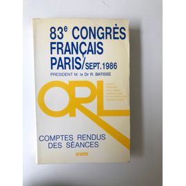 Comptes Rendus Des Séances Du 83e Congrès Français Orl Paris Septembre 1986