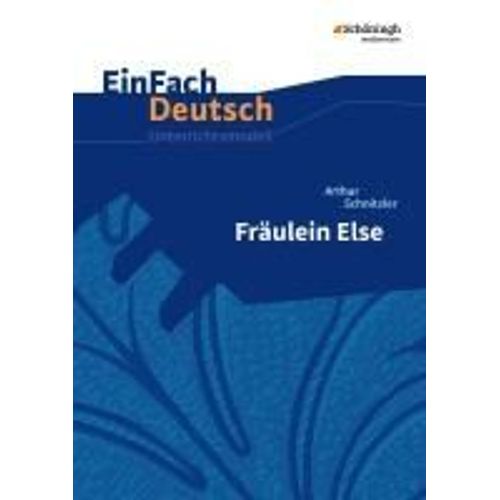Fräulein Else.Einfach Deutsch Unterrichtsmodelle