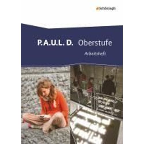 P.A.U.L. D. (Paul). Arbeitsheft. Oberstufe