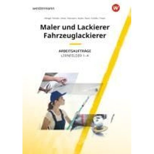 Maler Und Lackierer / Fahrzeuglackierer. Lernfelder 1-4: Arbeitsaufträge