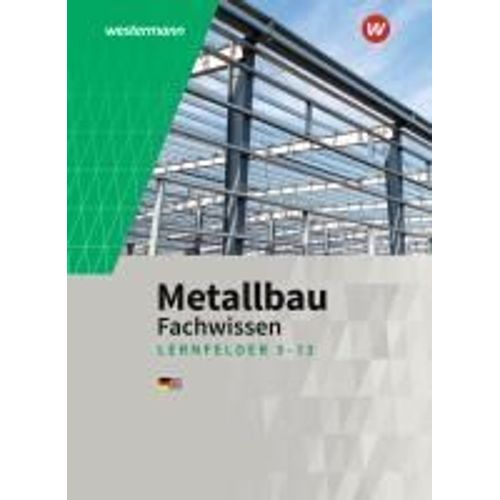 Metallbau Fachwissen. Lernfelder 5 -13: Schulbuch