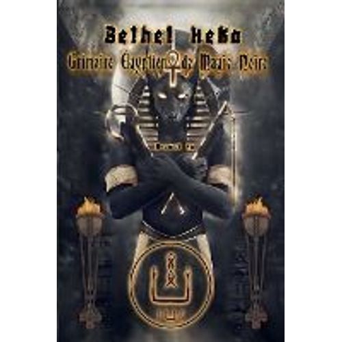 Bethet Heka- Grimoire Egyptien De Magie Noire