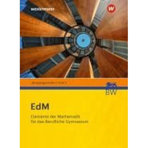 Elemente Der Mathematik Für Berufliche Gymnasien. Schulbuch. Für Baden-Württemberg
