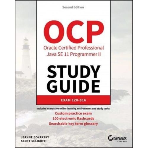 Ocp Oracle Certified Professional Java Se 11 Programmer Ii Study Guide: Exam 1z0-816 And Exam 1z0-817