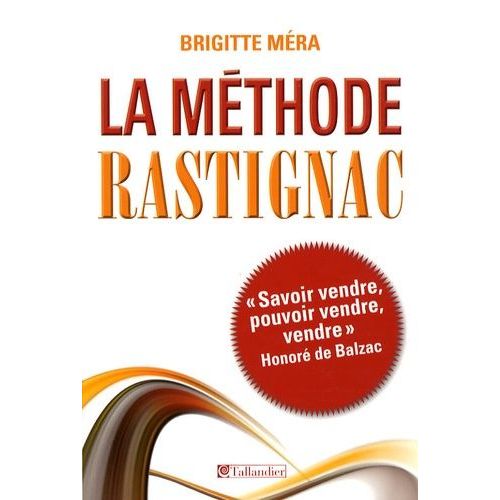 La Méthode Rastignac - La Comédie Humaine, Une Culture D'entreprise