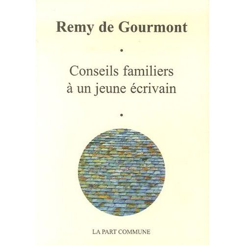 Conseils Familiers À Un Jeune Écrivain - Suivi De Les Femmes Et Le Langage