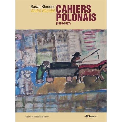 Sasza Blonder/André Blondel : Cahiers Polonais (1929-1937)