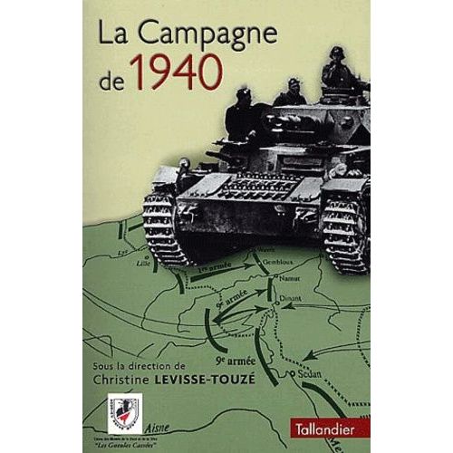 La Campagne De 1940 - Actes Du Collloque, 16 Au 18 Novembre 2000