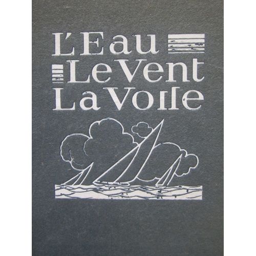 L'eau, Le Vent, La Voile.