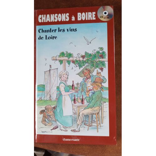 21 Chansons À Boire Chanter Les Vins De Loire Arbadétorne Mic Baudimant Clément Boudaud Duo Bertrand Echo Musical De Faye D'anjou Ellébore Fanfare De Mardié-Bou Gaule De Bois Pierre Guillard Guimond