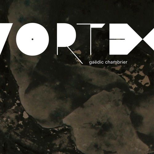 Gaedic Chambrier - Vortex "Digipack" - Cd 12 Titres 2017 - Quart De Lune