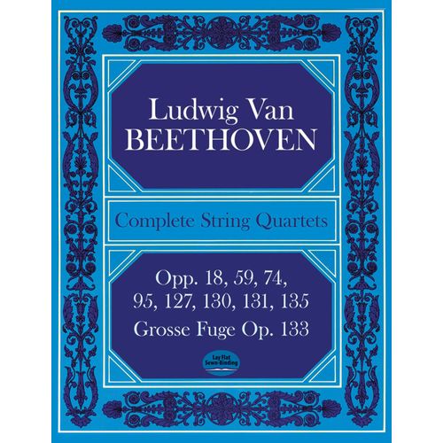 Complete String Quartets: Opp.18, 59, 74, 95, 127, 130, 131, 135, Grosse Fugue Op. 133