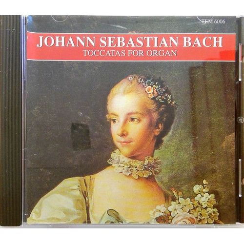 Johann Sebastian Bach Toccatas For Organ