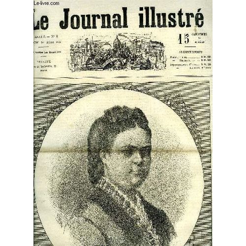 Le Journal Illustre N° 9 - Mme La Maréchale De Mac Mahon Et Les Fourneaux Économiques Par Alfred D Aunay, La Statue De Jeanne D Arc Par Edouard Drumont, Le Rapatriement Des Ouvriers Par H.S.