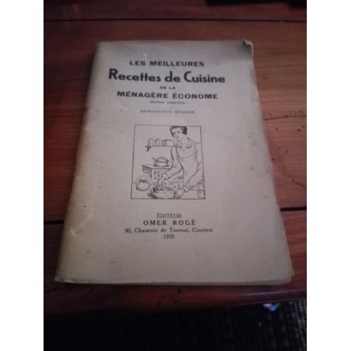 Les Meilleures Recettes De Cuisine De La Ménagère Économe Éditeur Omer Rogé 1935