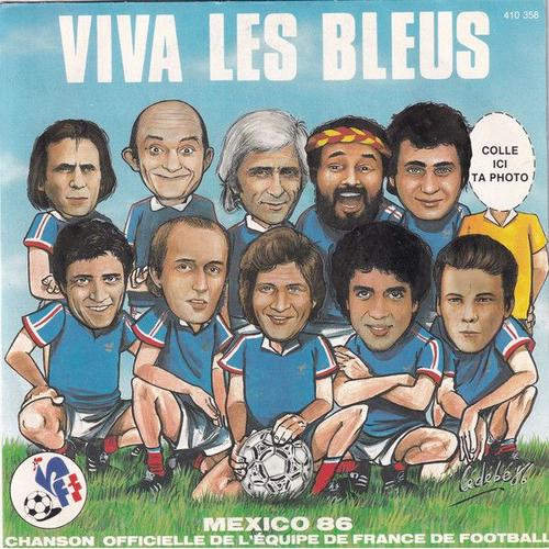 Les Bleus Foot Collection - Disque 45 Tours Mexico 86 - Chanson Officielle De L Équipe De France - Viva Les Bleus -
