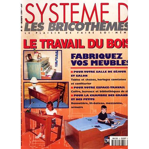 Systeme D, Les Bricothemes, Le Plaisir De Faire Soi-Même, N°19, Octobre 1997, Le Travail Du Bois